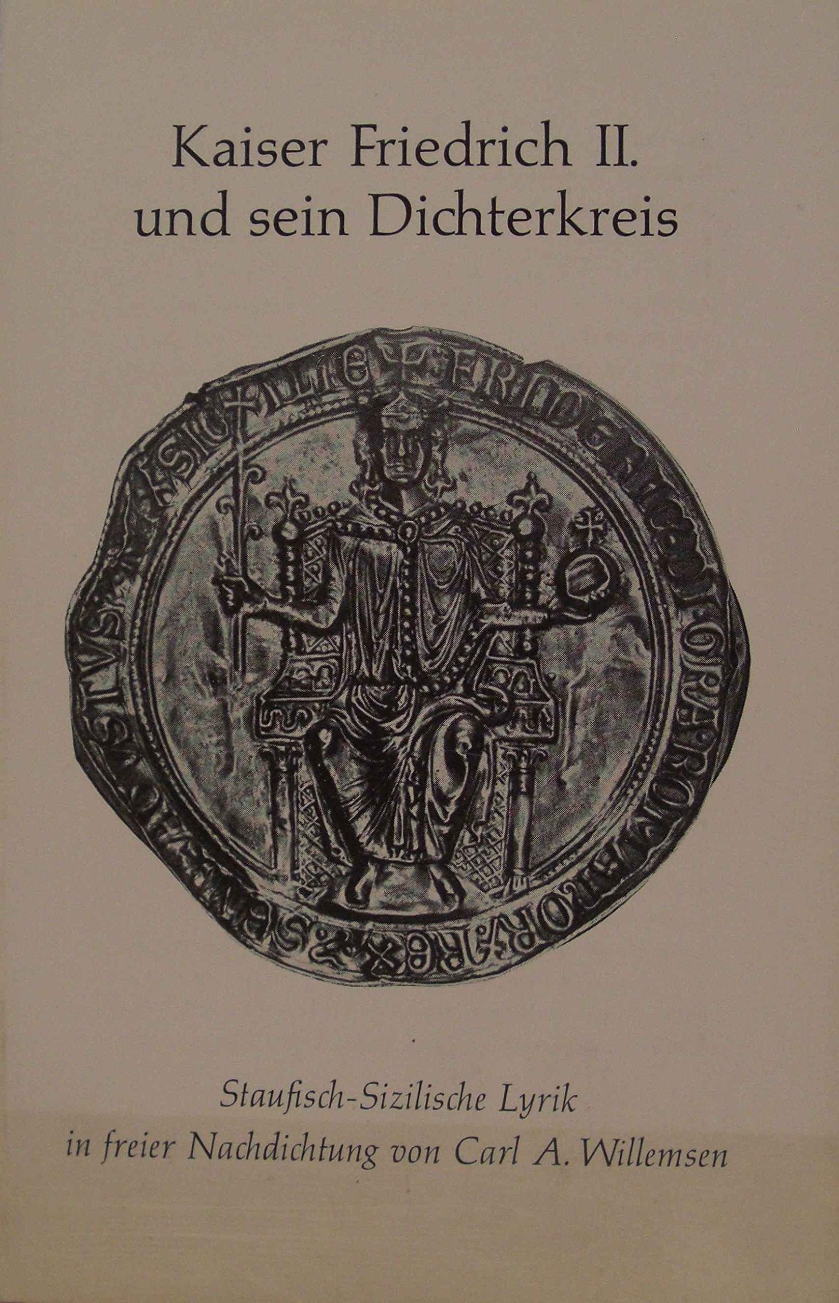 Kaiser Friedrich II. und sein Dichterkreis: Staufisch-sizilische Lyrik in freier Nachdichtung (German Edition) book