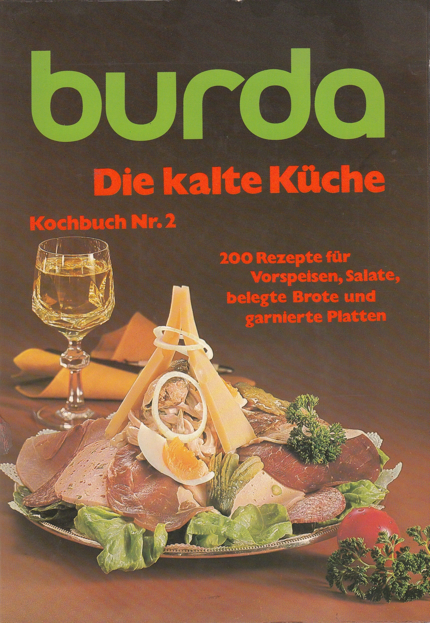 burda-Kochbuch, Nr. 2: Die kalte Küche. 200 Rezepte für Vorspeisen, Salate, belegte Brote und garnierte Platten Books