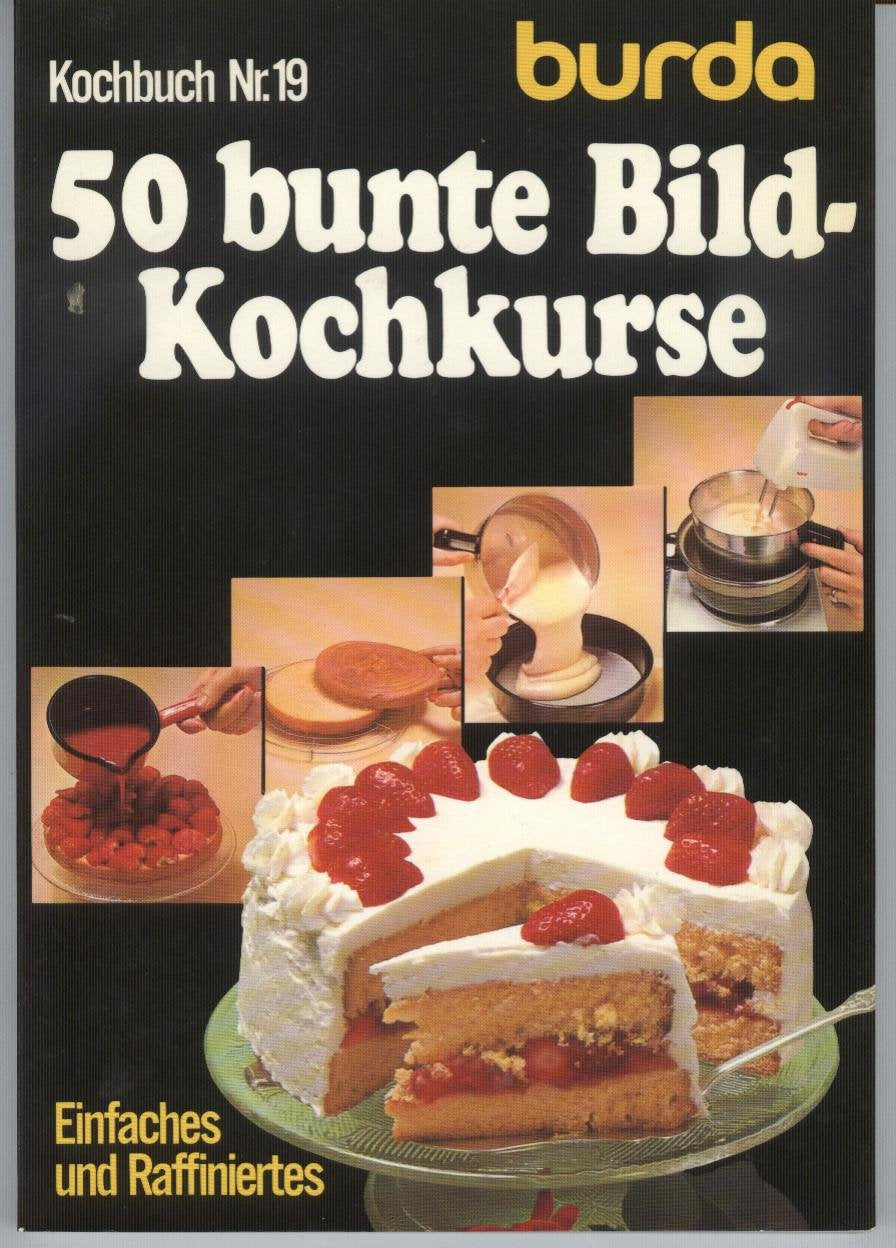 Burda 50 bunte Bild-Kochkurse. Kochbuch Nr.19. book