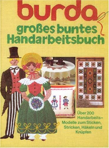 Burda - Grosses buntes Handarbeitsbuch Books