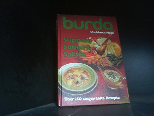 Burda Suppen, Soßen und Salate. Über 250 erlesene und ausprobierte Rezepte Books