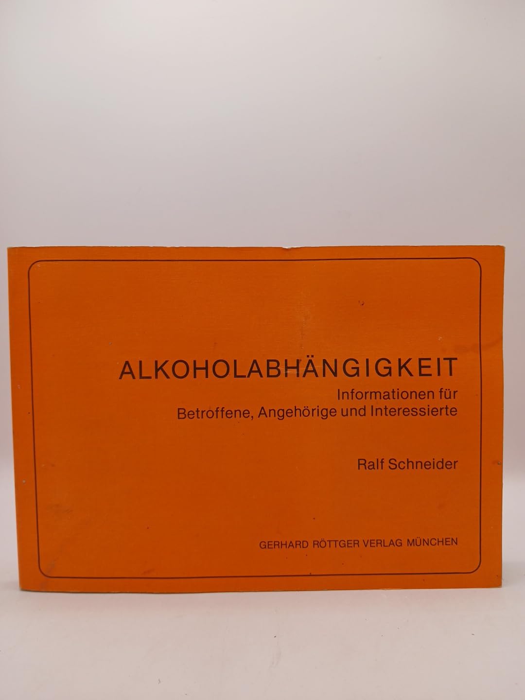 Alkoholabhängigkeit (5823 200). Informationen für Betroffene, Angehörige und Interessierte Medicine