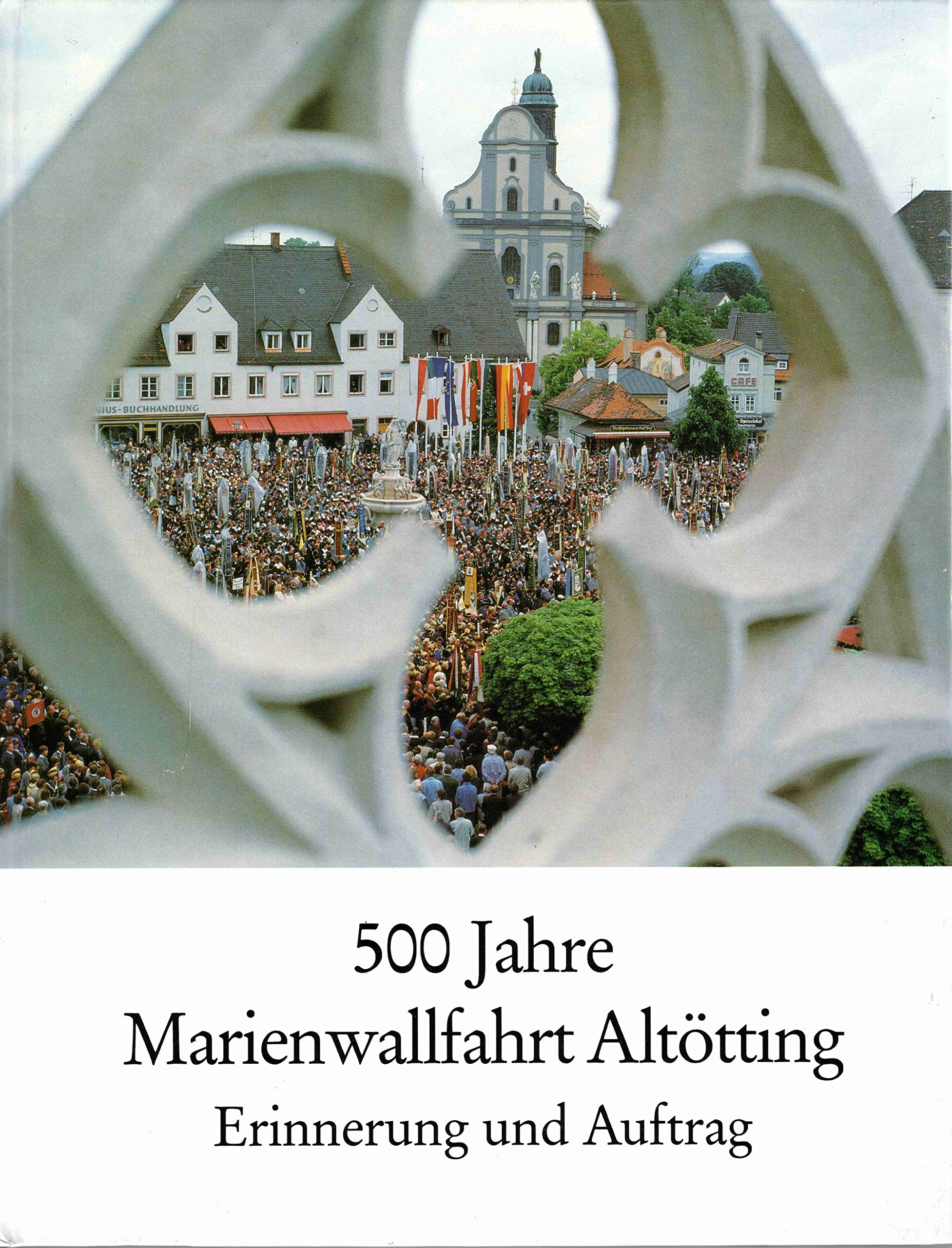 500 Jahre Marienwallfahrt Altötting Books
