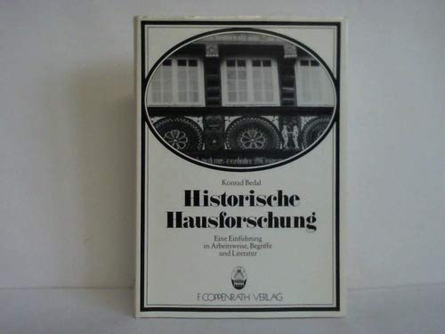 Historische Hausforschung. Eine Einführung in Arbeitsweise, Begriffe und Literatur book