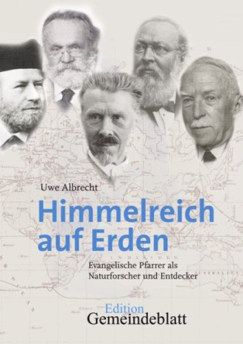 Himmelreich auf Erden: Evangelische Pfarrer als Naturforscher und Entdecker Religion & Esotericism