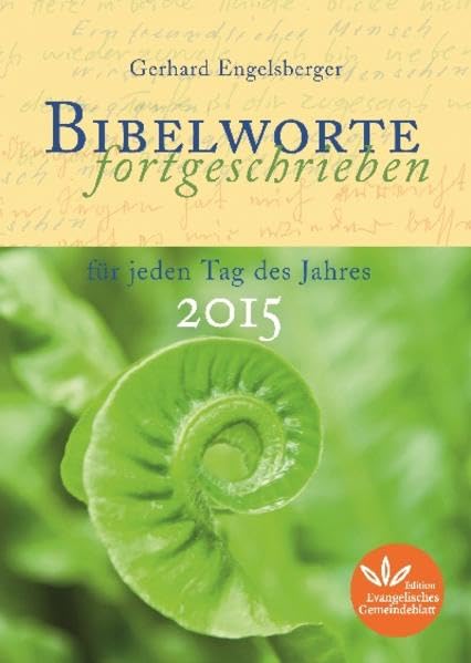 Bibelworte fortgeschrieben: für jeden Tag des Jahres 2015 Film, Art & Culture