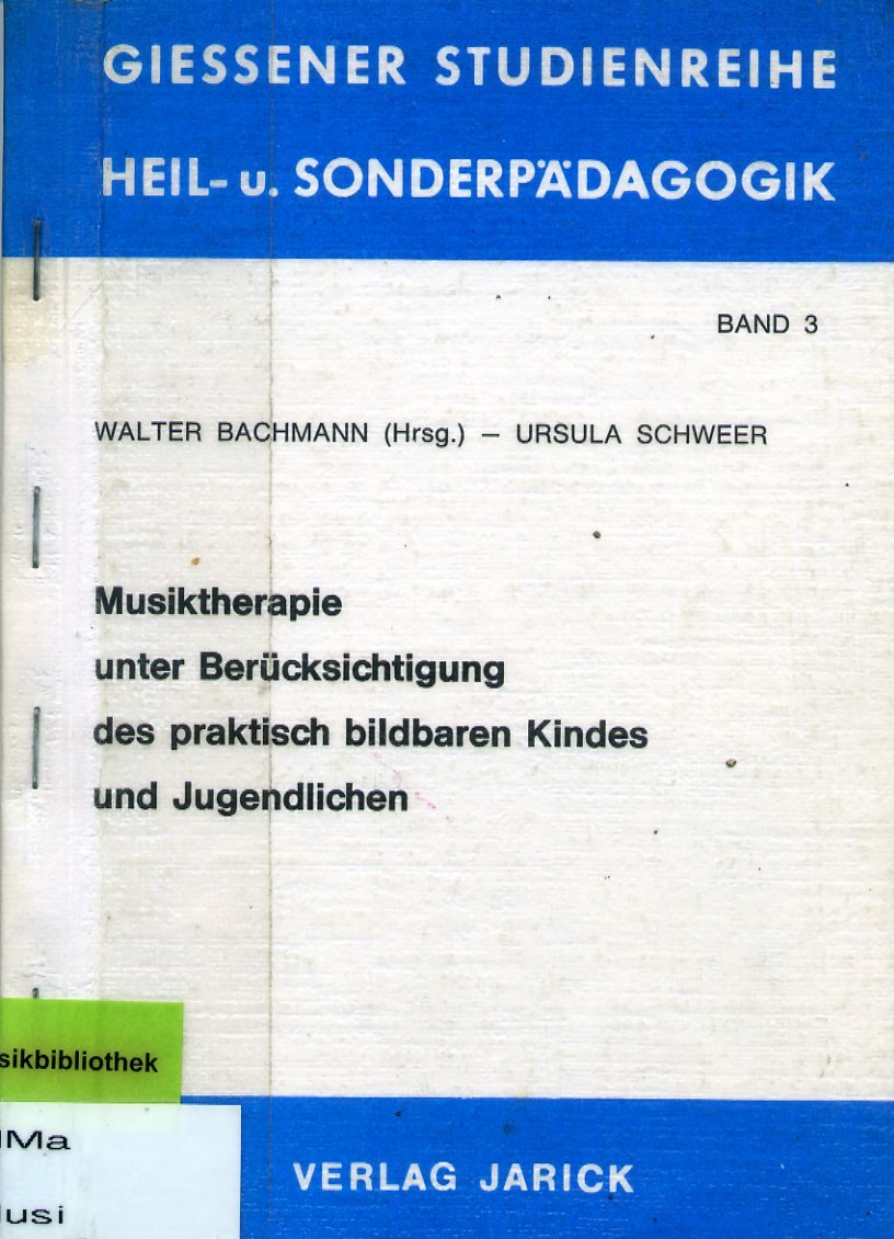 Musiktherapie unter Beruecksichtigung des praktisch bildbaren Kindes und Jugendlichen Arts & Music
