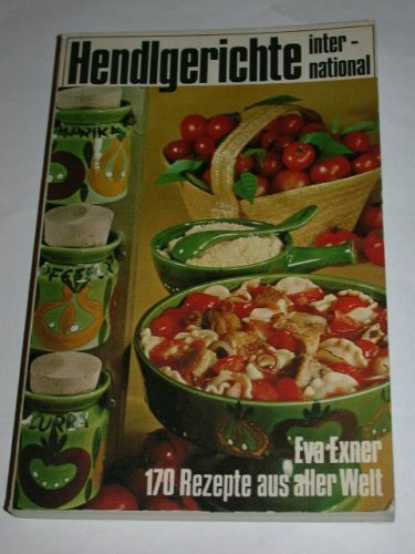 Hendlgerichte international - 170 Rezepte aus aller Welt Books