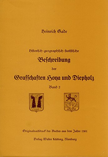 Historisch-geographisch-statistische Beschreibung der Grafschaften Hoya und Diepholz, Teil: Bd. 2. Mathematics
