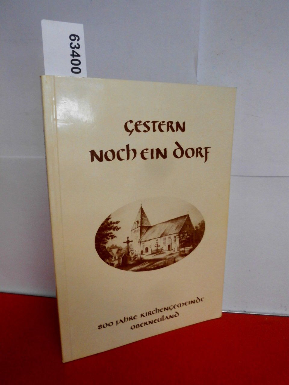 Gestern noch ein Dorf. 800 Jahre Kirchengemeinde Oberneuland. Eine Chronik mit 120 Abbildungen Books
