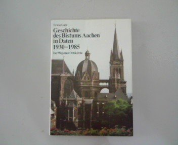 Geschichte des Bistums Aachen in Daten 1930 - 1985, book