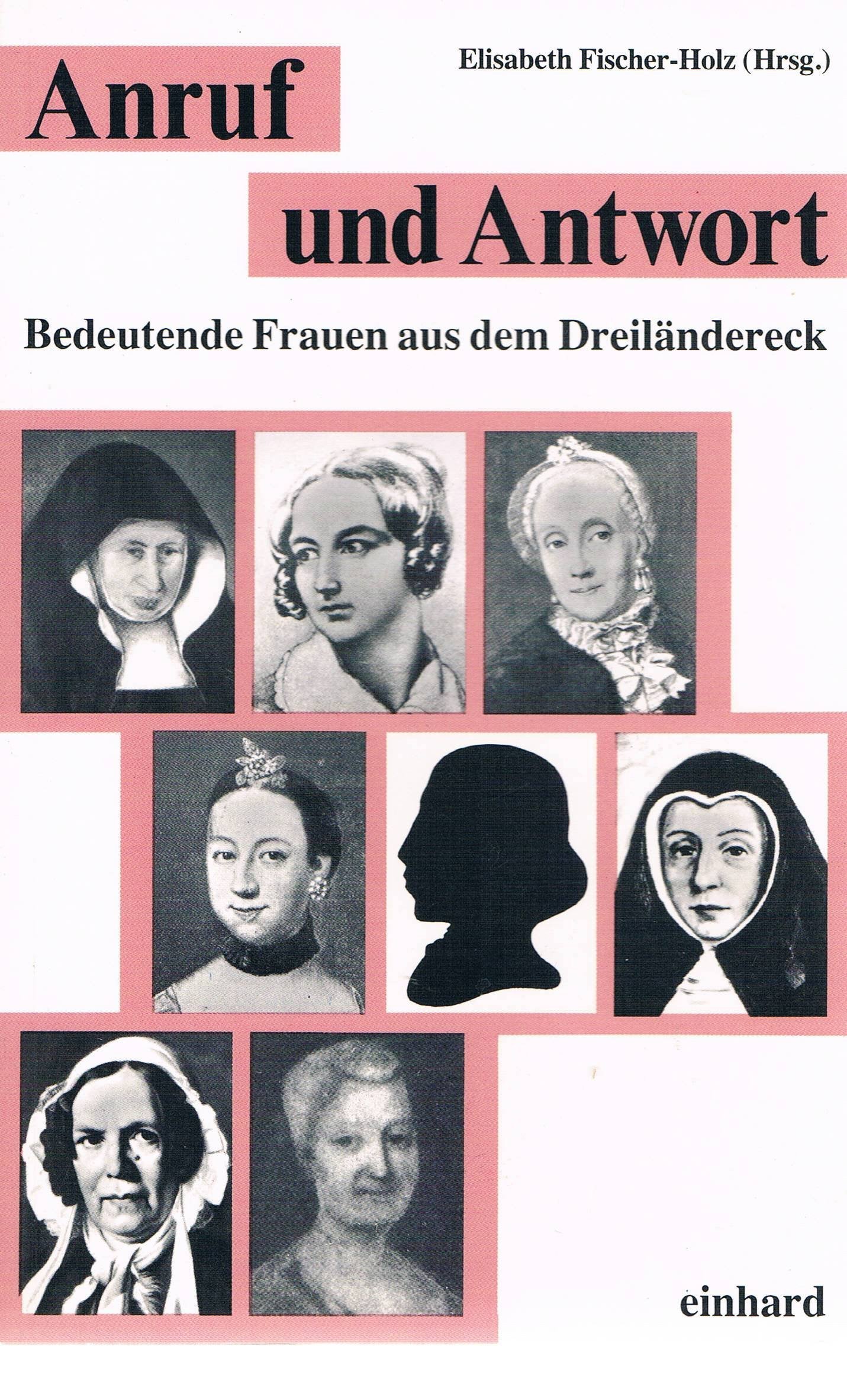 Anruf und Antwort: Bedeutende Frauen aus dem Dreiländereck / Lebensbilder aus der Zeit von 1580-1880 Books
