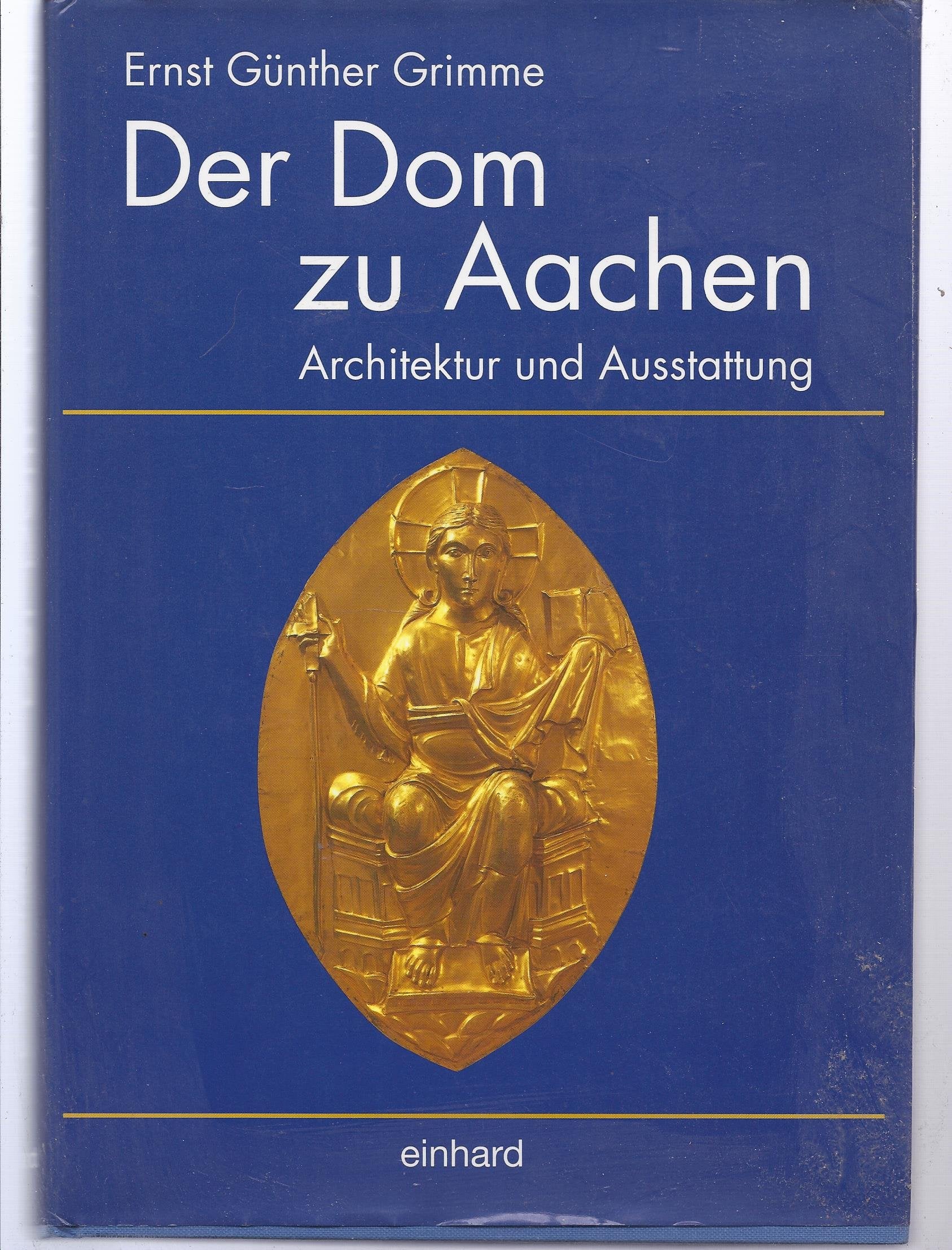 Der Dom zu Aachen - Architektur und Ausstattung Architecture