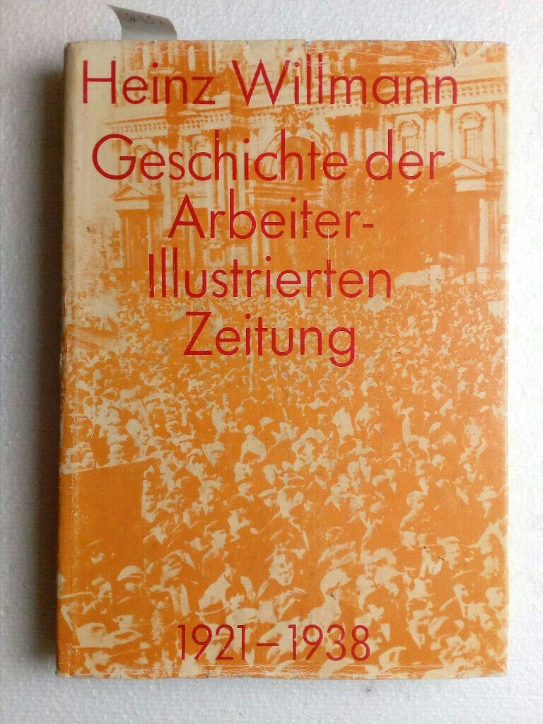 Geschichte der Arbeiter-Illustrierten-Zeitung 1921-1938 Media & Communication