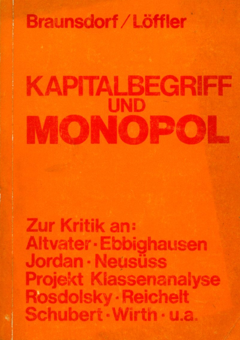 Kapitalbegriff und Monopol: zur Kritik an Altvater, Ebbinghausen, Jordan, Neusüß, Projekt Klassenanalyse, Rosdolsky, Reichelt, Schubert, Wirth u.a. Books