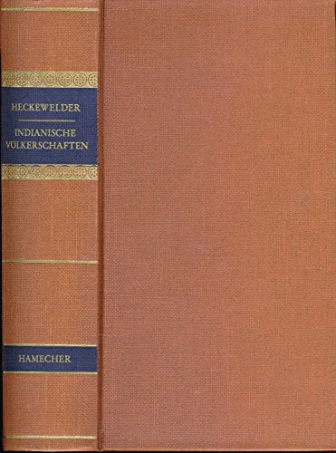 Nachrichten von der Geschichte, den Sitten und Gebräuchen der indianischen Völkerschaften General education