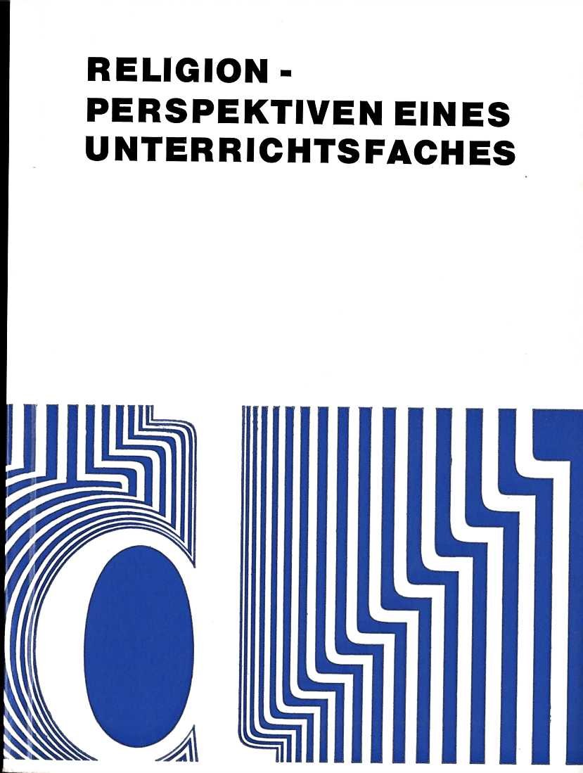 Religion - Perspektiven eines Unterrichtsfaches. Theorie - Entwürfe - Praxisberichte. Books