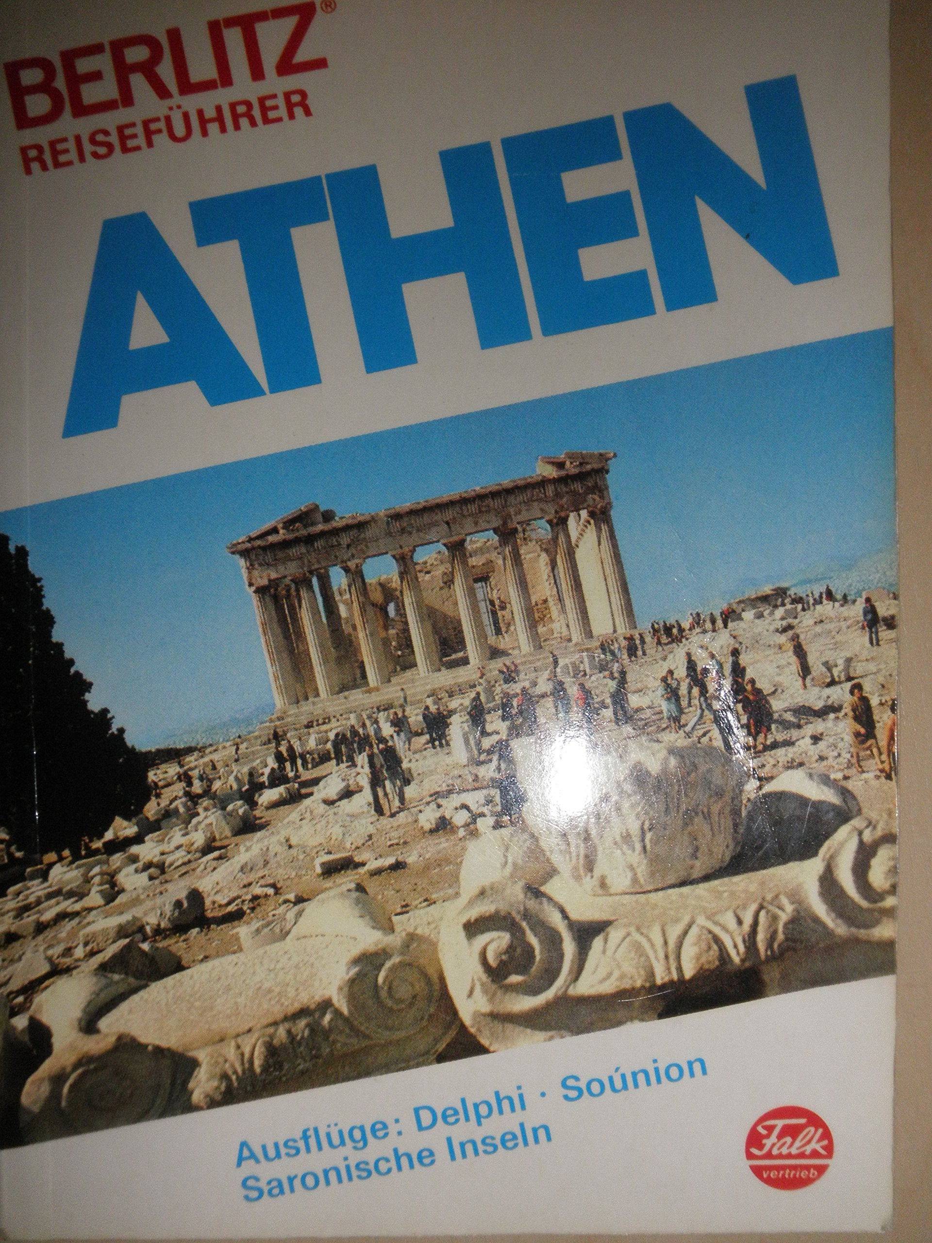 Berlitz Athen. Ausflüge: Delphi, Sounion, Saronische Inseln Travel