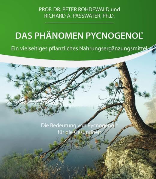 Das Phänomen Pycnogenol®: Ein pflanzliches Nahrungsergänzungsmittel Health, Nutrition & Fitness
