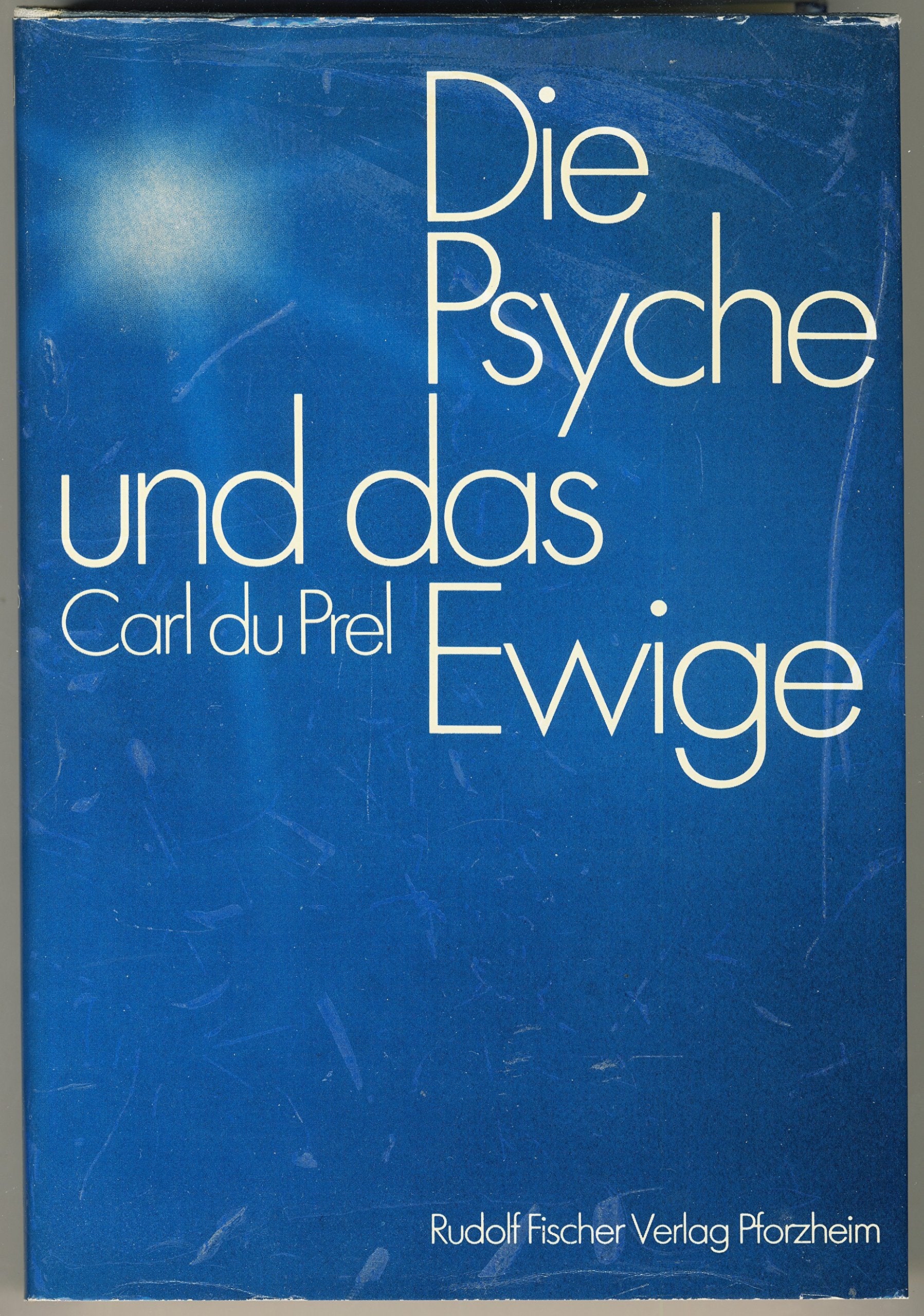 Die Psyche und das Ewige. Grundriss einer transzendentalen Psychologie Psychology