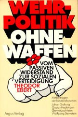 Wehrpolitik ohne Waffen. Vom passiven Widerstand zur sozialen Verteidigung Books