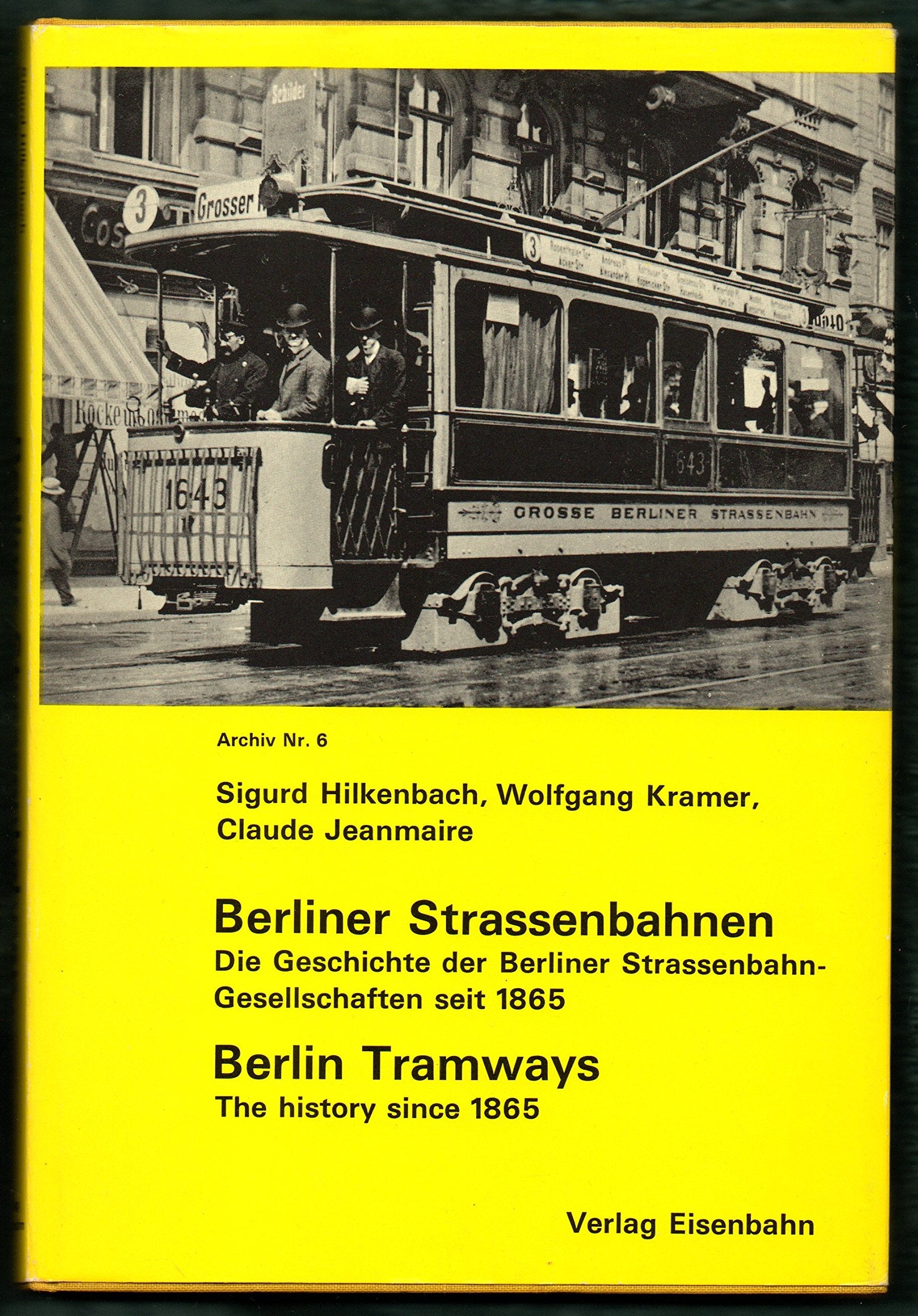 Berliner Straßenbahnen. Die Geschichte der Berliner Straßenbahn-Gesellschaften seit 1865 (Archiv Nr.6) Books