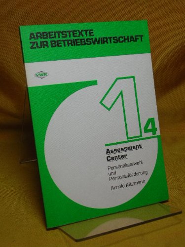 Assessment-Center : Personalauswahl und Personalförderung. Arbeitstexte zur Betriebswirtschaft : 1, Personal und Ausbildung Books