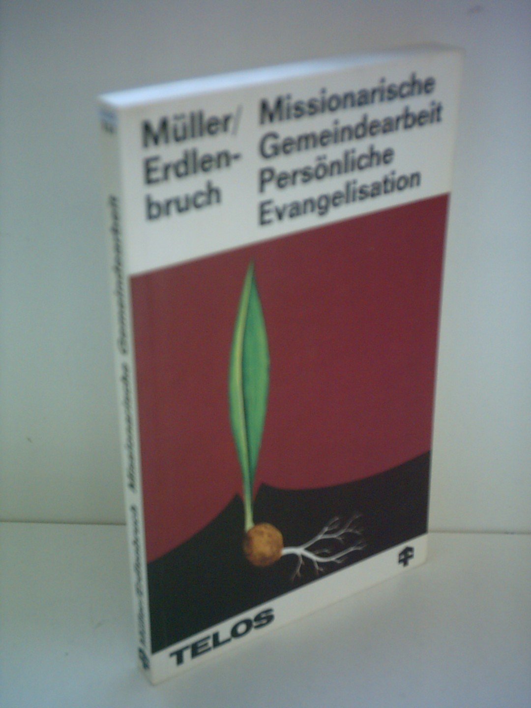 Heinz Müller: Missionarische Gemeindearbeit - Persönliche Evangelisation Books