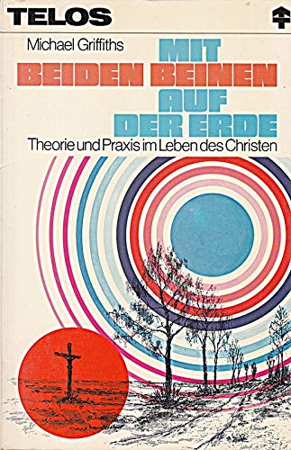 Mit beiden Beinen auf der Erde : Theorie u. Praxis im Leben d. Christen. Books