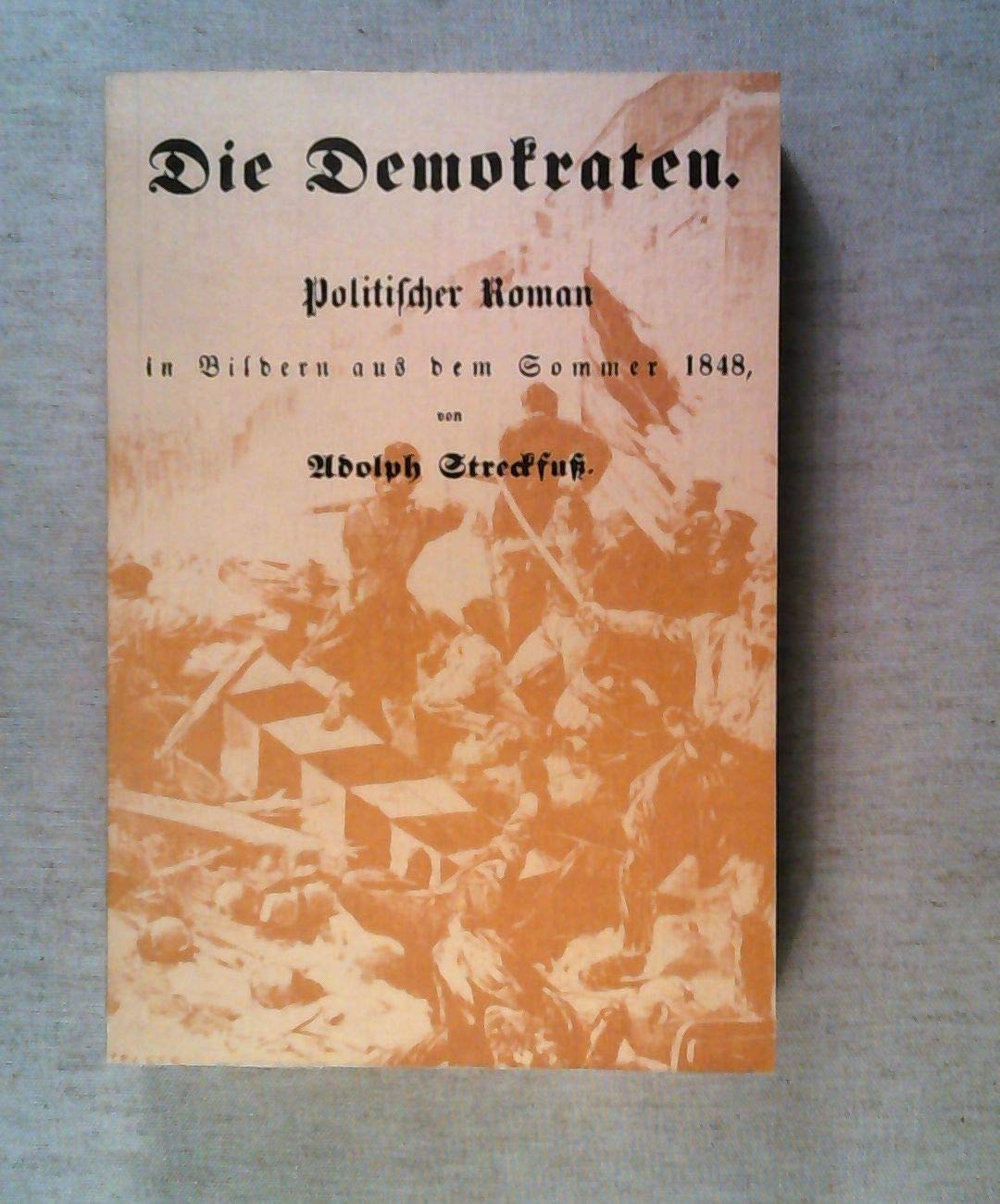 Die Demokraten. Ein Roman in Bildern aus dem Sommer 1848 Books