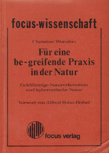 Für eine be-greifende Praxis in der Natur. Geldförmige Naturerkenntnis und kybernetische Natur Business, Finance & Career