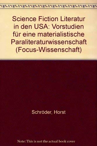 Science Fiction Literatur in den USA. Vorstudien für eine materialistische Paraliteraturwissenschaft Books