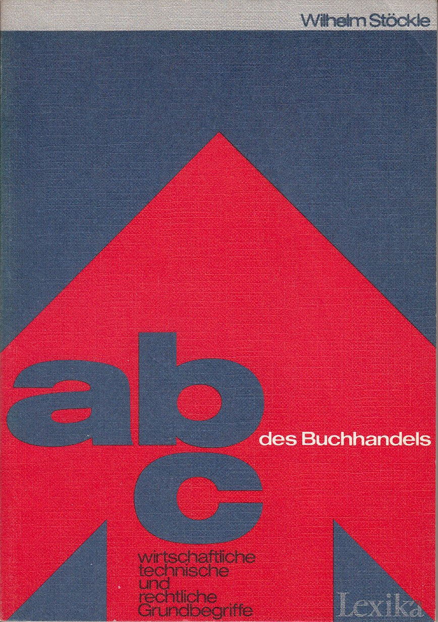 abc des Buchhandels. Wirtschaftliche, rechtliche und technische Grundbegriffe Learning & Reference
