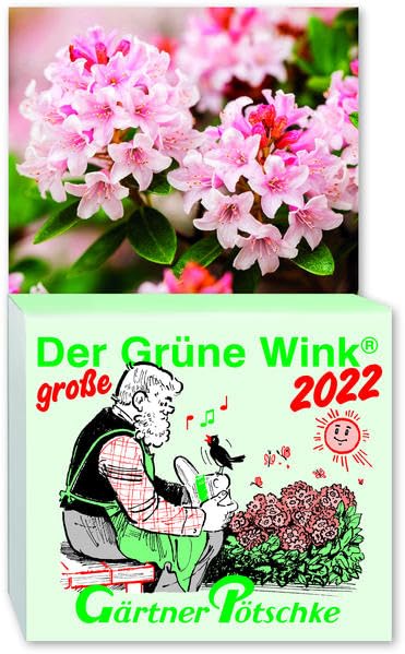 Gärtner Pötschkes Der GROSSE Grüne Wink Tages-Gartenkalender 2022: Maxiausgabe book