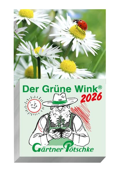 Gärtner Pötschke Der Grüne Wink Tages-Gartenkalender 2026: Abreißkalender Der Grüne Wink Leisure, Home & Garden