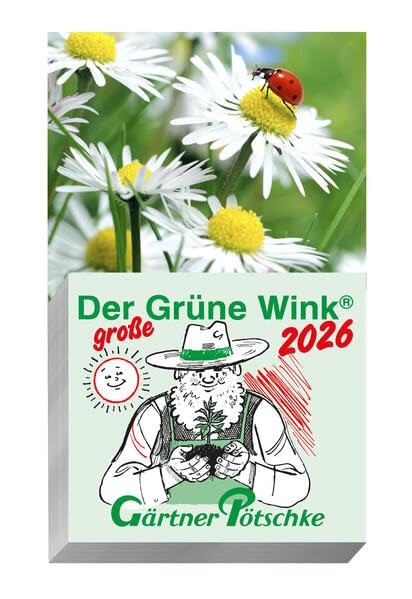 Gärtner Pötschke Der GROSSE Grüne Wink Tages-Gartenkalender 2026: Maxiausgabe Leisure, Home & Garden