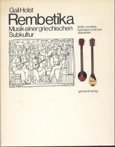 Rembetika: Musik einer griechischen Subkultur. Lieder von Liebe, Haschisch und vom Überleben Film, Art & Culture