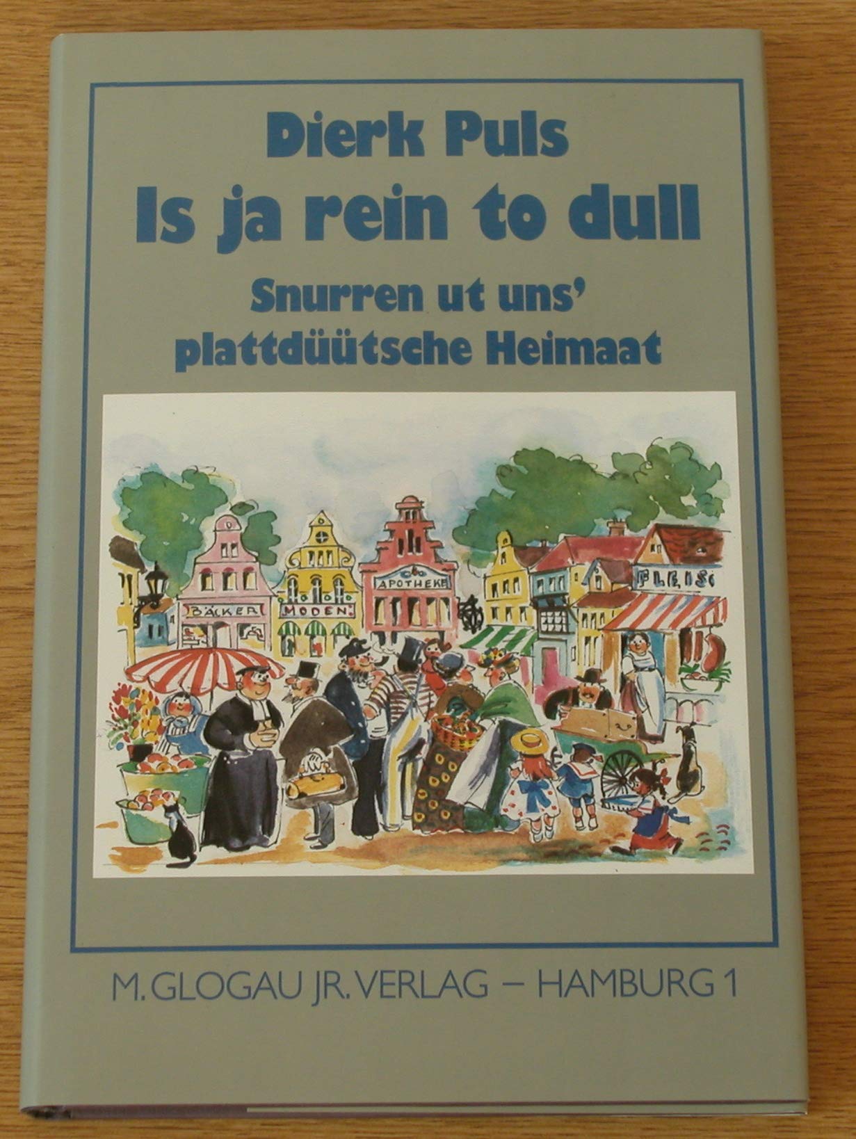 Is ja rein to dull. Snurren ut uns' plattdüütsche Heimaat Books