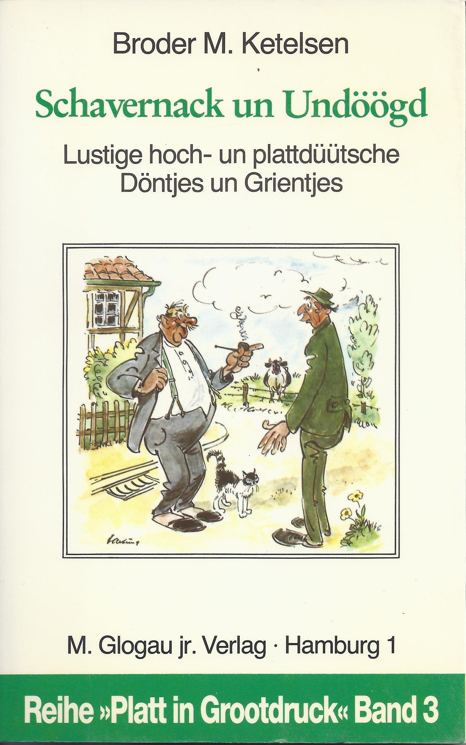 Schavernack un Undöögd: Lustige hoch- un plattdüütsche Döntjes un Grientjes (Platt in Grootdruck) Humour & Satire