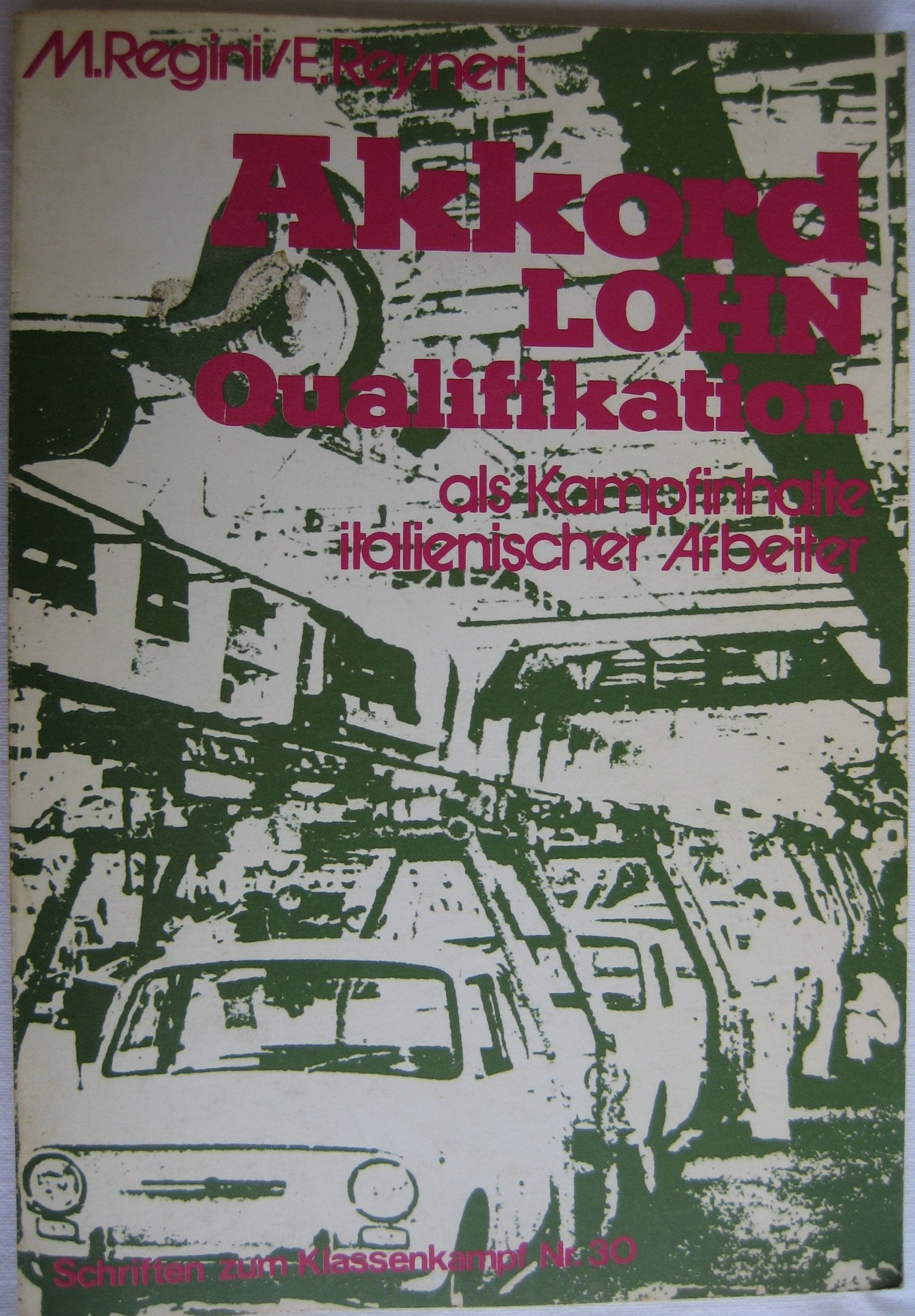 Akkord, Lohn, Qualifikation als Kampfinhalte italienischer Arbeiter (Schriften zum Klassenkampf 30) Books