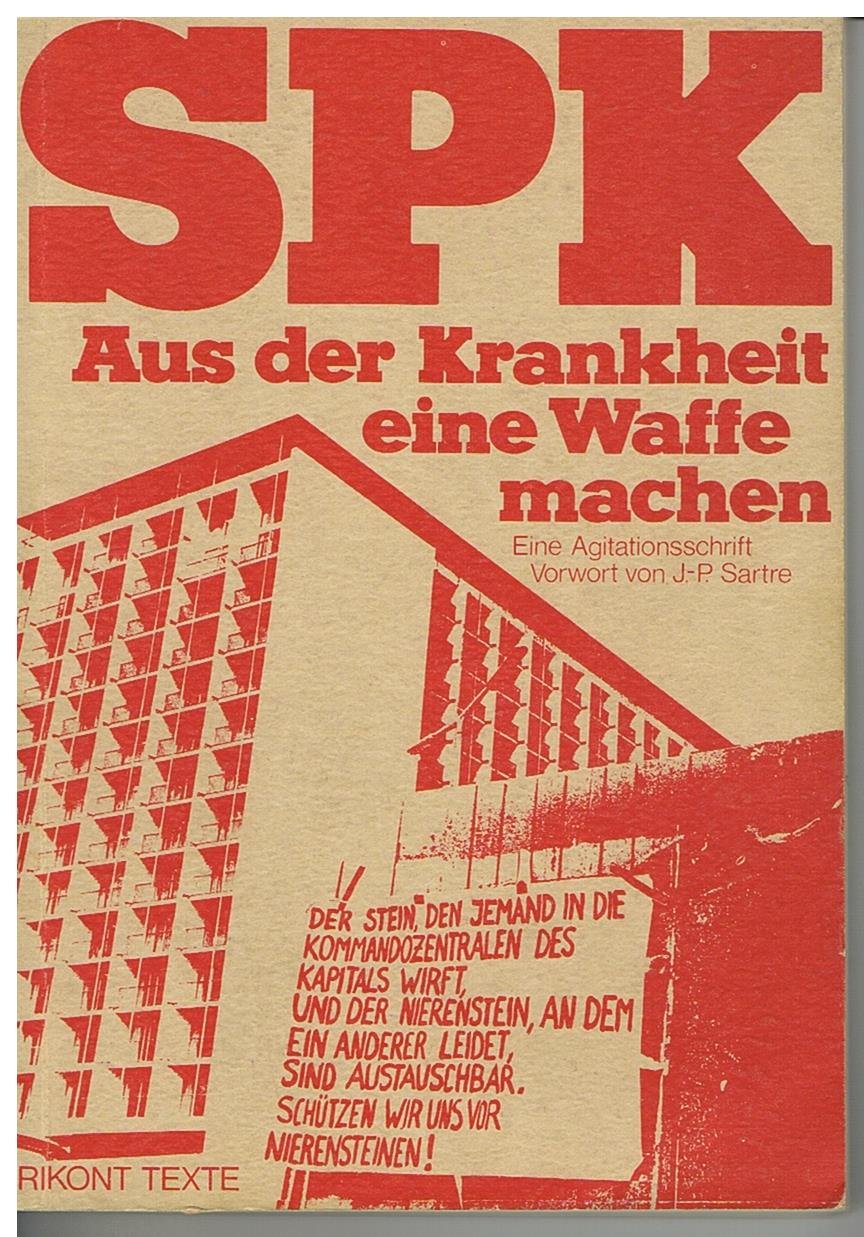 SPK - Aus der Krankheit eine Waffe machen. Eine Agitationsschrift des Sozialistischen Patientenkollektivs an der Universität Heidelberg Books