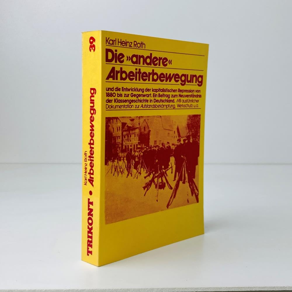Die "andere" Arbeiterbewegung und die Entwicklung der kapitalistischen Repression von 1880 bis zur Gegenwart. Books