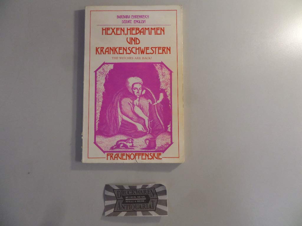 Hexen, Hebammen und Krankenschwestern. Im Anhang: Hebammen in Santa Cruz verhaftet von Jackie Christeve Books