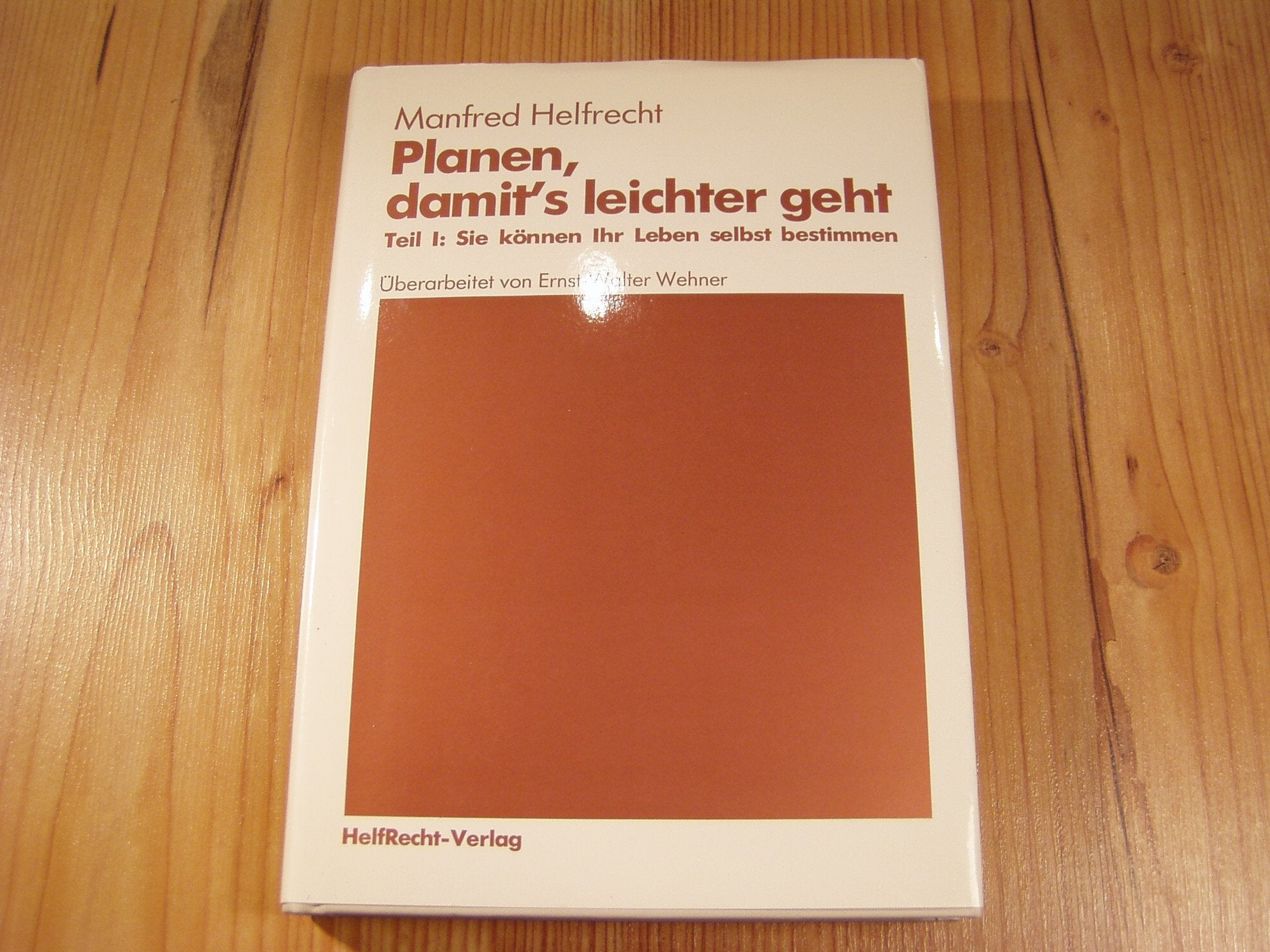 Planen damit´s leichter geht Teil I: Sie können ihr Leben selbst bestimmen Books