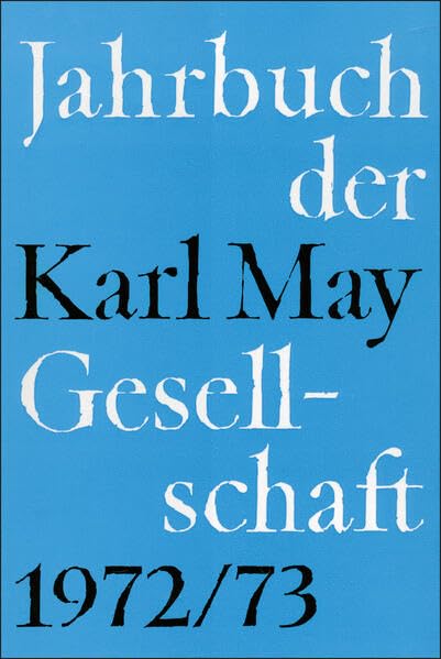 Jahrbuch der Karl-May-Gesellschaft / Jahrbuch der Karl-May-Gesellschaft: 1972-1973 Contemporary literature