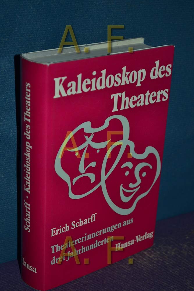 Kaleidoskop des Theaters. Theatererinnerungen aus drei Jahrhunderten Film, Art & Culture