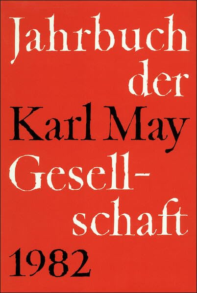 Jahrbuch der Karl-May-Gesellschaft / Jahrbuch der Karl-May-Gesellschaft: 1982 Reference Books