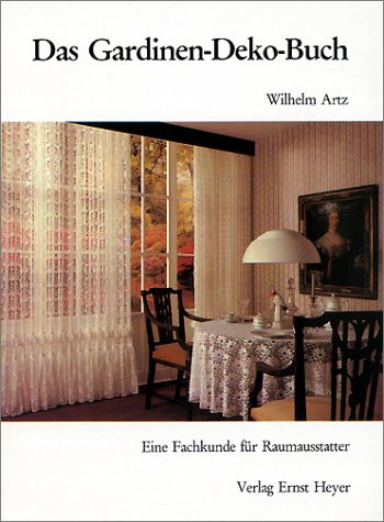 Das Gardinen-Deko-Buch: Eine Fachkunde für Raumausstatter Professional & Reference Books