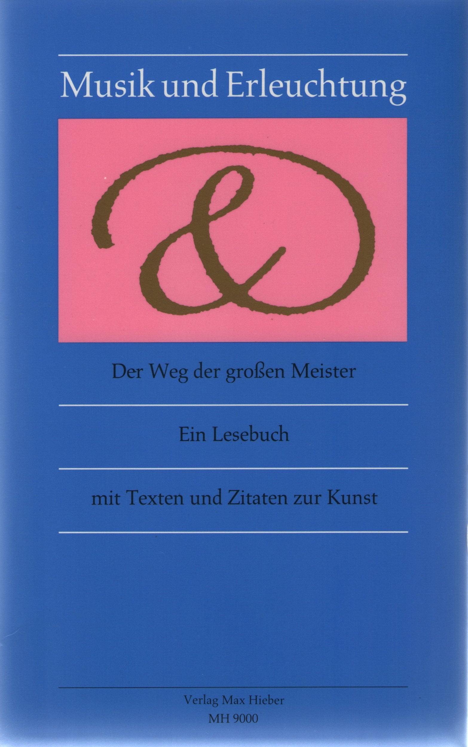 Musik und Erleuchtung. Der Weg der großen Meister. Ein Lesebuch mit Texten und Zitaten zur Kunst. Sheet Music