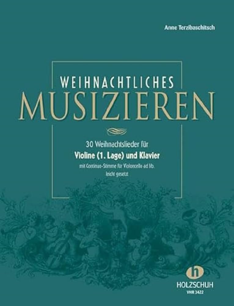 Weihnachtliches Musizieren für Violine (1. Lage) und Klavier mit Continuo-Stimme für Violoncello ad lib., leicht gesetzt Art & Literature Books